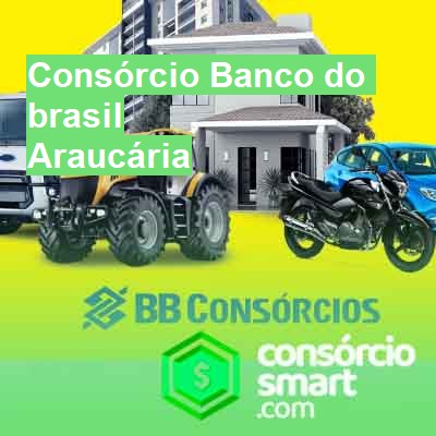 Consórcio Banco do brasil-em-araucária