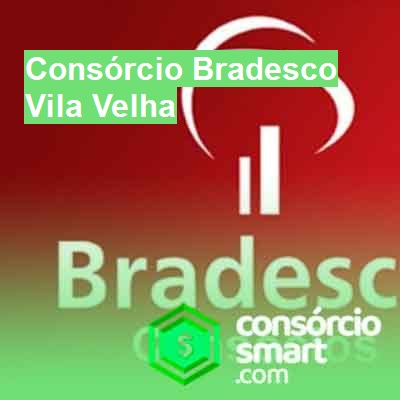 Consórcio Bradesco-em-vila-velha