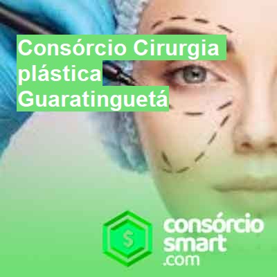 Consórcio Cirurgia plástica-em-guaratinguetá