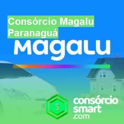 Consórcio Magalu-em-paranaguá